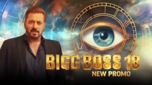 BIGG BOSS 18: बिग बॉस 18 का आगाज, इस वीकेंड देखें सलमान खान का धमाकेदार पहला प्रोमो, साथ ही देखें कंटेस्टेंट्स की लिस्ट